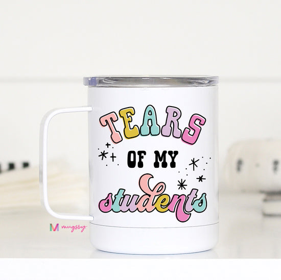 Teacher Travel Mug Tears of My Students