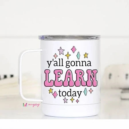 Teacher Travel Mug Yall Gonna Learn Today